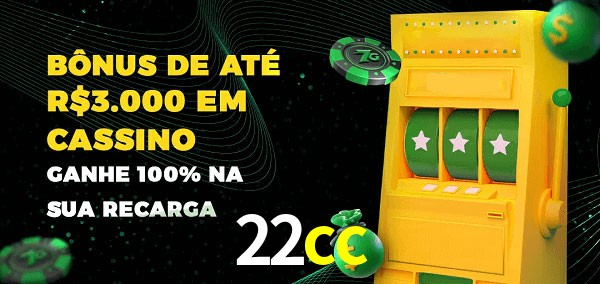 22cc melhor bônus de depósito